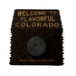 Welcome to Flavorful Colorado® Wooden Magnet